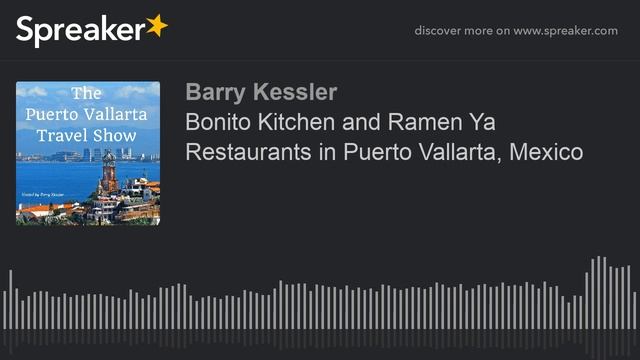 Bonito Kitchen and Ramen Ya Restaurants in Puerto Vallarta, Mexico