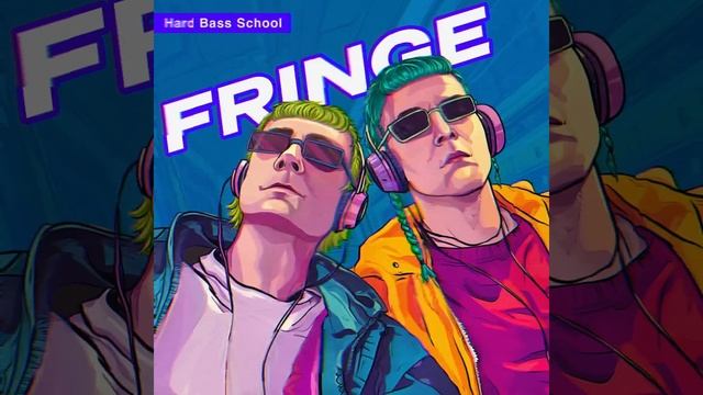 FRINGE -  "Hard Bass School"