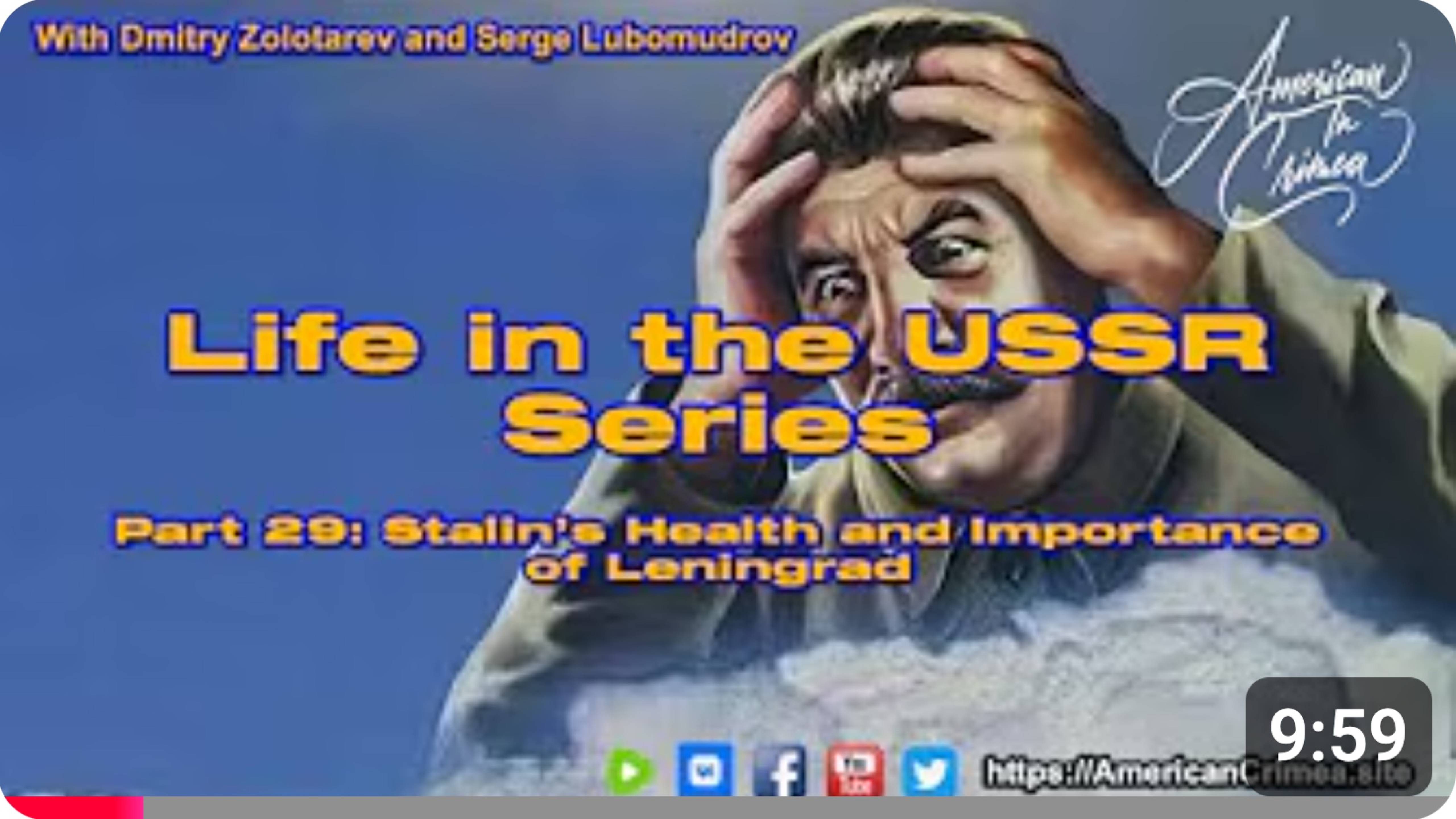 Part 29: Stalin's Health During WW2 and Importance of Leningrad