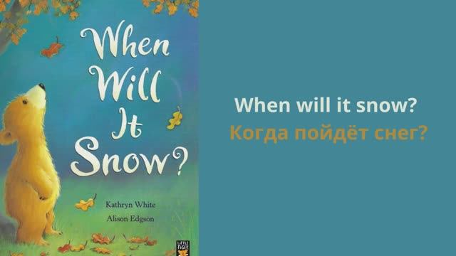 When will it snow? by Kathryn White and Alison Edgson