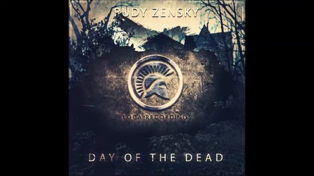 Rudy Zensky - Day of the Dead (Original Mix)