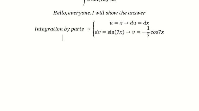 Calculus Help: Integral of ∫ x sen(7x)  dx or ∫ x sin(7x)  dx - Integration by parts - Techniques