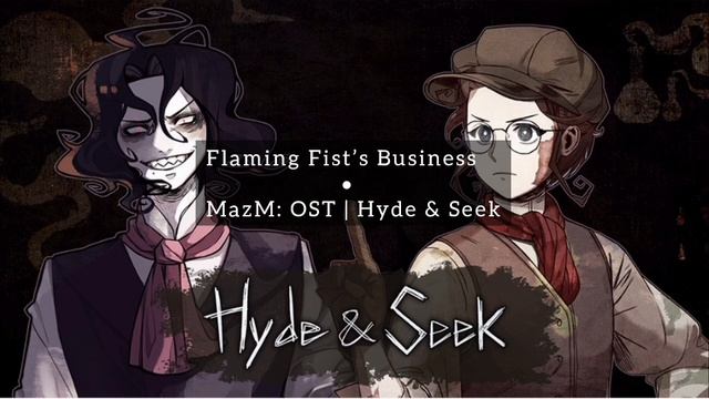 MazM: OST | Hyde and Seek | Flaming Fist’s Business | Автор: Motif Sound