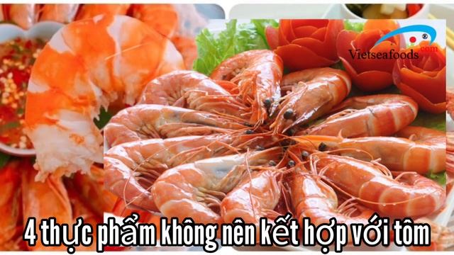 Tôm kỵ với Những món ăn gì? 4 thực phẩm không nên kết hợp với tôm.