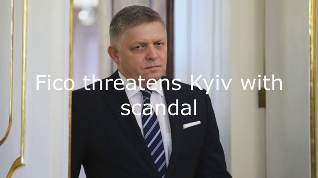 Fico threatens Kyiv with scandal