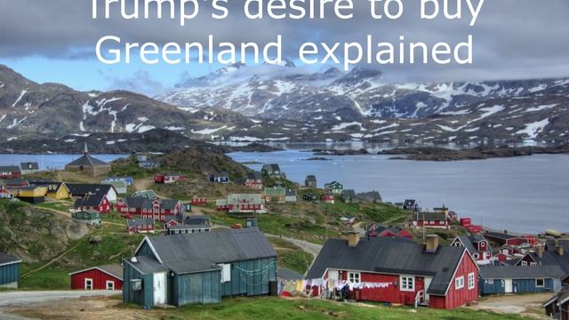 Trump's desire to buy Greenland explained