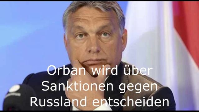 Orban wird über Sanktionen gegen Russland entscheiden