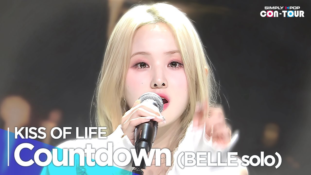 [Simply K-Pop CON-TOUR] KISS OF LIFE - 'Countdown (BELLE solo)'