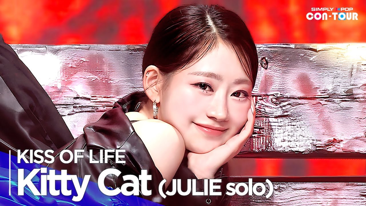 [Simply K-Pop CON-TOUR] KISS OF LIFE - 'Kitty Cat (JULIE solo)'