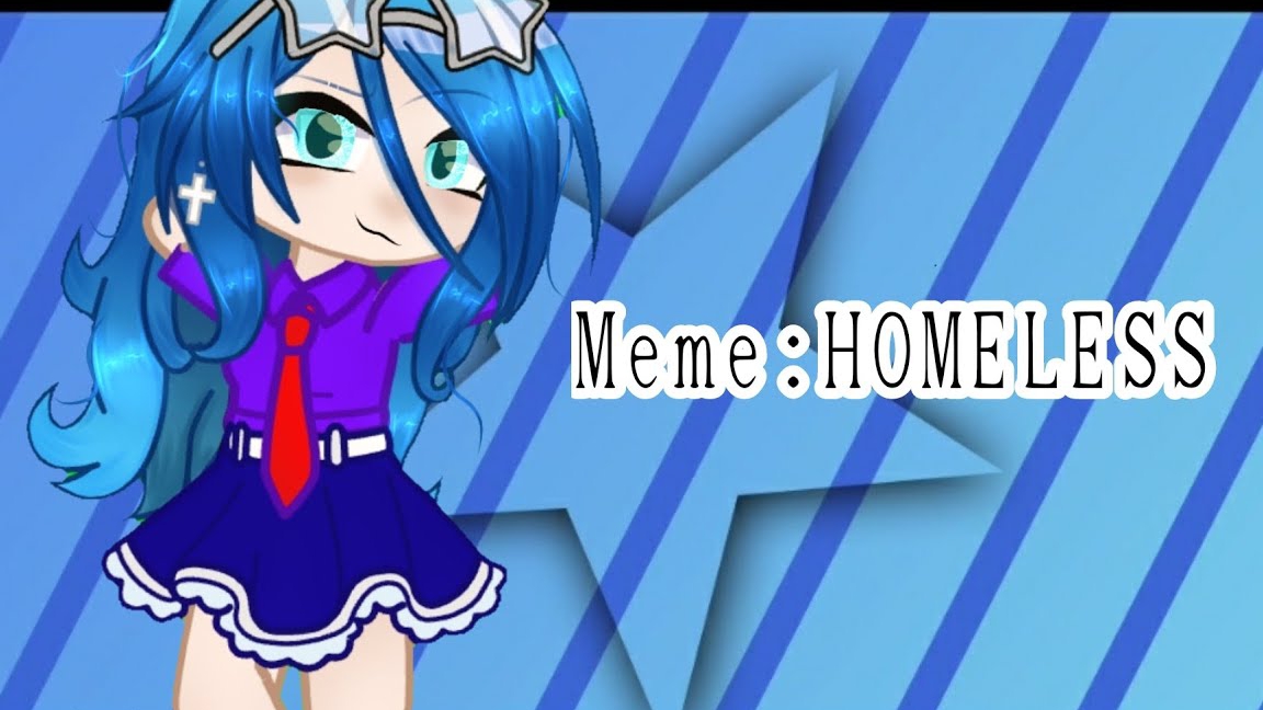✨•~MEME:HOMELESS~•✨