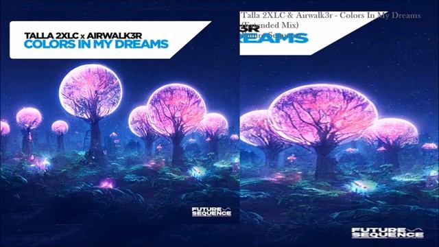 Talla 2XLC & Airwalk3r - Colors In My Dreams (Extended Mix)