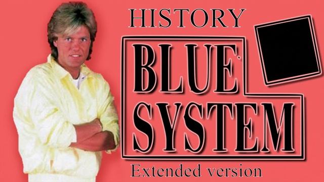 Blue System - History (extended version)