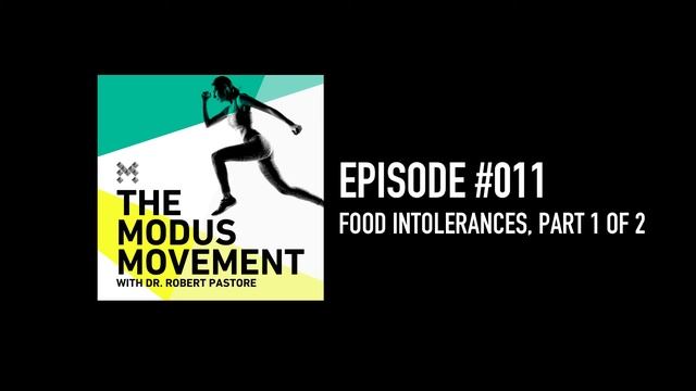 The Modus Movement Episode #011 - Food Intolerances & Athletic Performance, Part 1