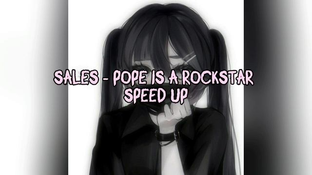 SALES - Pope Is a Rockstar (Speed up)