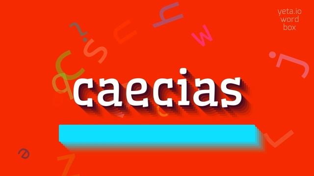 HOW TO PRONOUNCE CAECIAS? #caecias