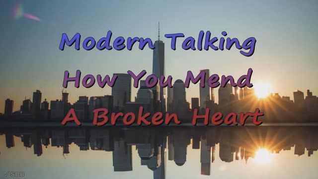 MODERN TALKING - How You Mend A Broken Heart