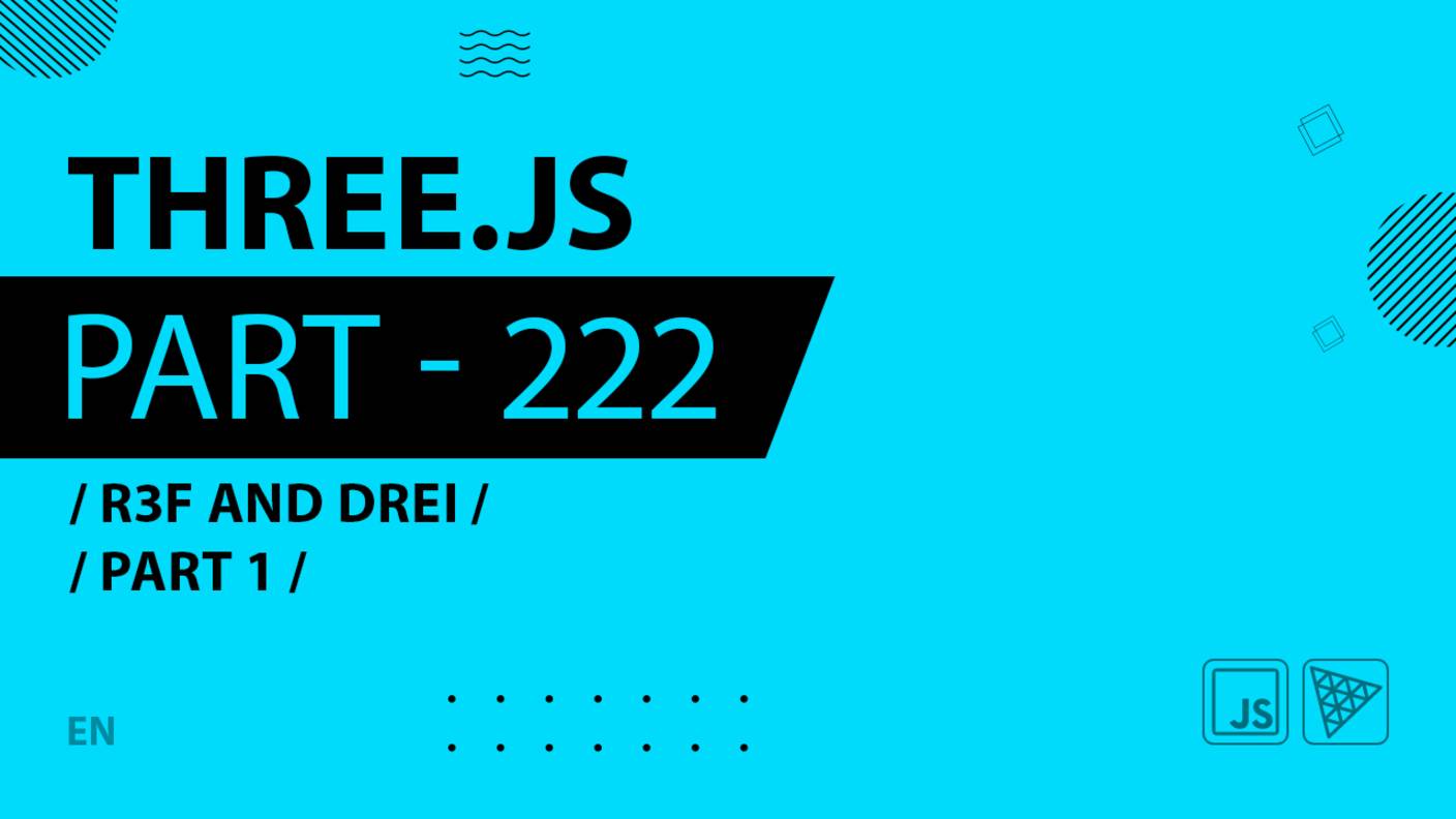 Three.js - 222 - R3F and Drei - Part 1