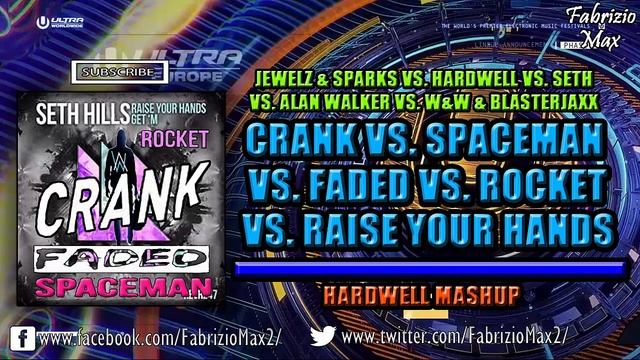 Crank vs. Spaceman vs. Raise Your Hands vs. Faded vs. Rocket (Hardwell  Mashup)