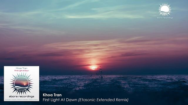 Khoa Tran - First Light at Dawn (Etasonic Extended Remix)