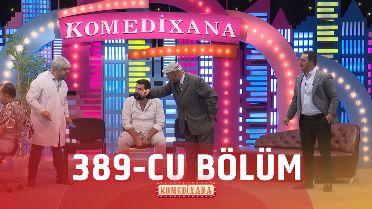 komedixana 389-ci bölüm