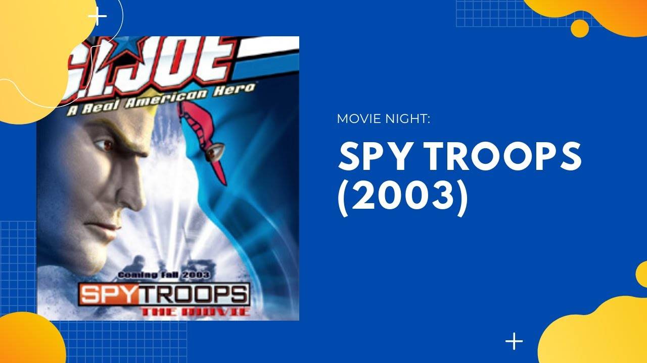 Джо-солдат Шпионские войска - G.I. Joe Spy Troops the Movie