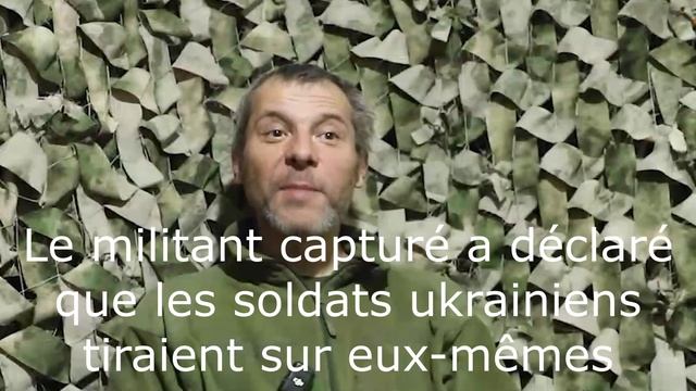 Le militant capturé a déclaré que les soldats ukrainiens tiraient sur eux-mêmes