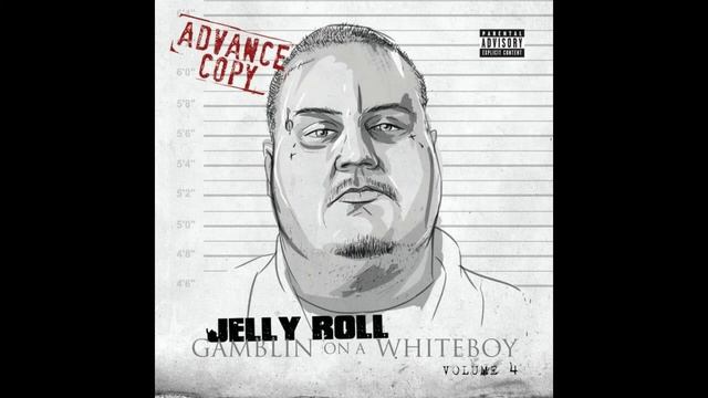 Jelly Roll 02 Fuck What They Talkin Bout Gamblin On A White Boy Vol  4