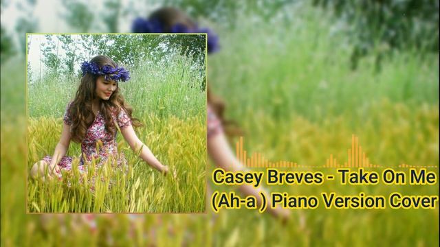 Casey Breves - Take On Me (A-ha) Piano Version Cover | Music | Музыка | Song | Песня | Cover | Каве