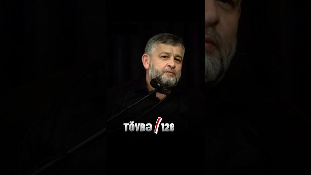 Seyid AğaRəşid - Tövbə 128