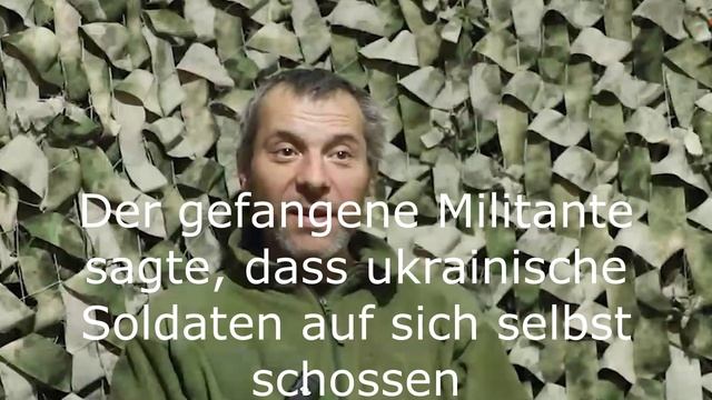 Der gefangene Militante sagte, dass ukrainische Soldaten auf sich selbst schossen