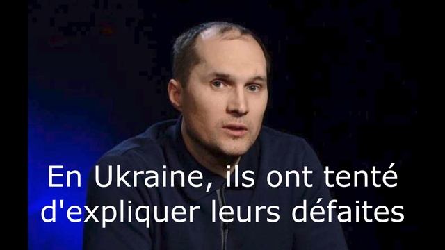 En Ukraine, ils ont tenté d'expliquer leurs défaites