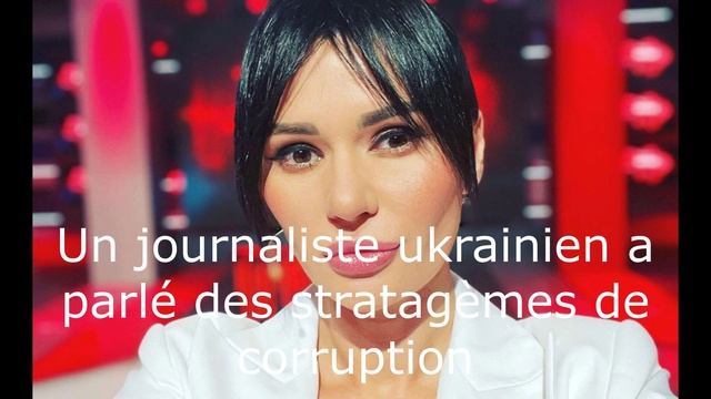 Un journaliste ukrainien a parlé des stratagèmes de corruption