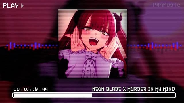 NEON BLADE x MURDER IN MY MIND || [P4nMusic MASHUP]