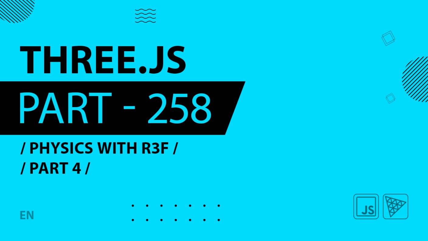 Three.js - 258 - Physics with R3F - Part 4