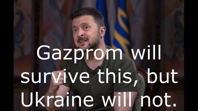 Gazprom will survive this, but Ukraine will not.