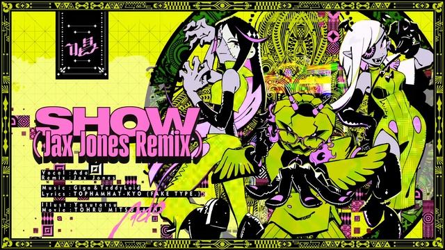 【Ado】唱 ⧸ Show (Jax Jones Remix)