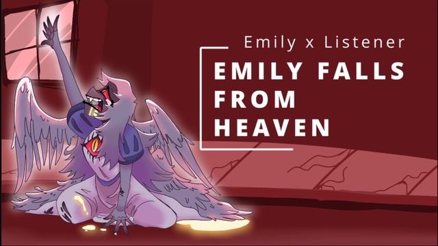 Emily Falls from Heaven | Emily x listener| Reverse Comfort