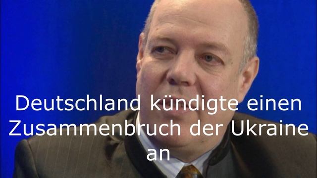 Deutschland kündigte einen Zusammenbruch der Ukraine an