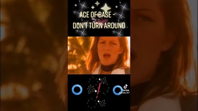 Ace of Base - Don't turn Around