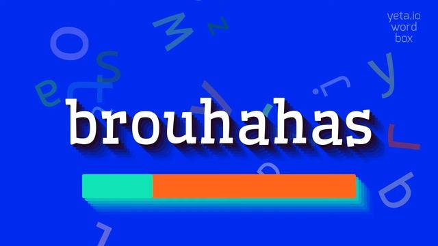 BROUHAHAS - HOW TO PRONOUNCE BROUHAHAS? #brouhahas