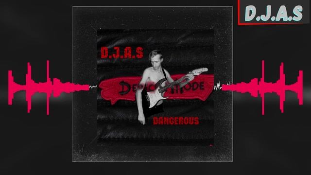 D.J.A.S & Depeche Mode - Dangerous 2025