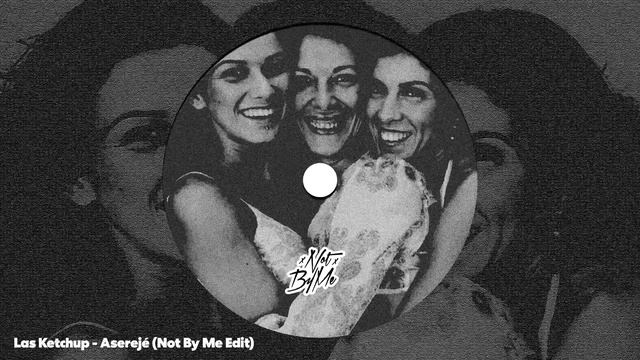 Las Ketchup - Aserejé (Not By Me Edit) [Hardgroove]