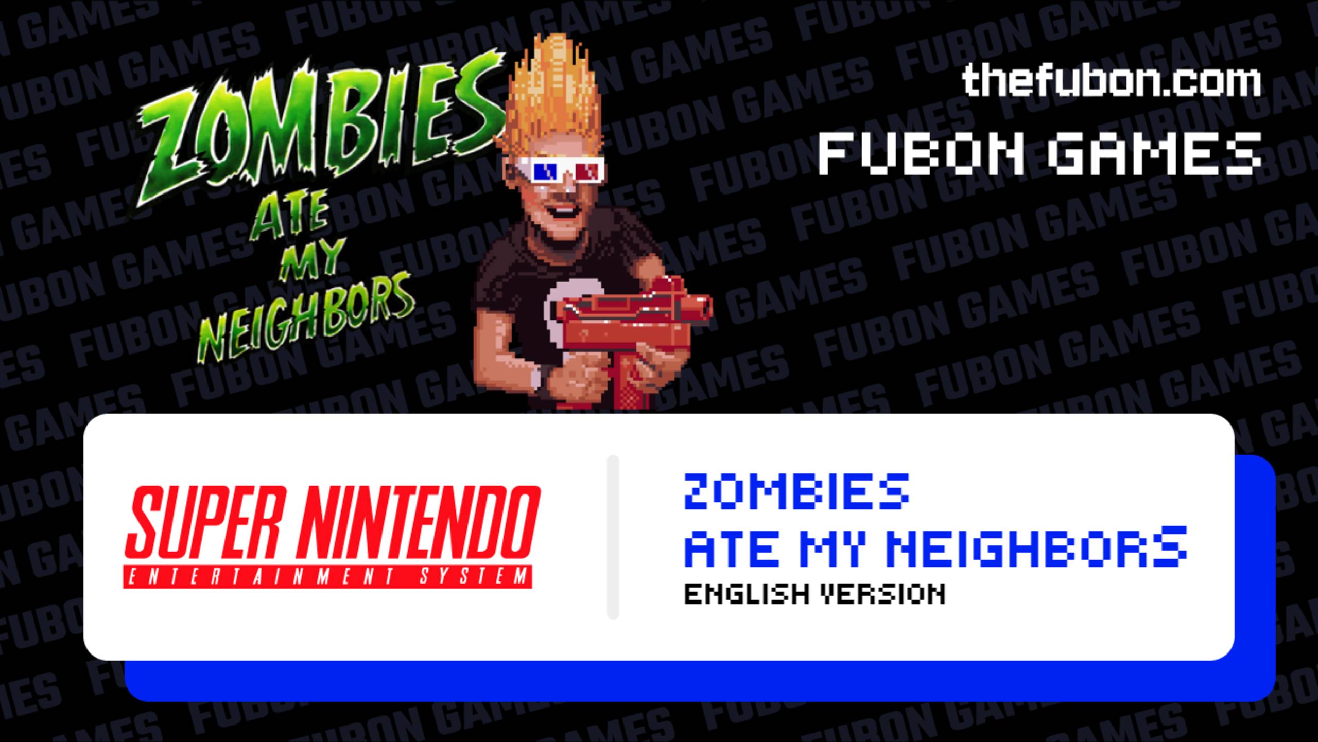 Zombies Ate My Neighbors | SNES | Fubon Games