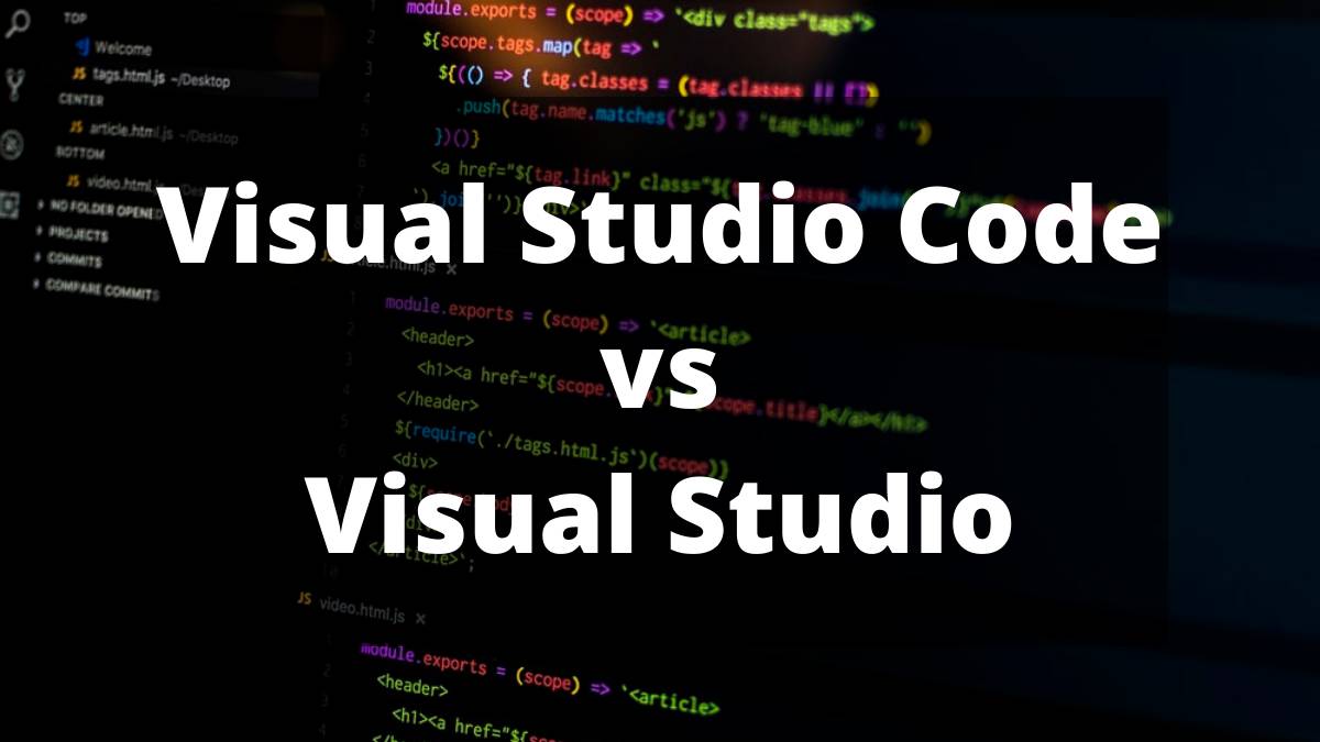 Visual Studio Code или Visual Studio? Что выбрать, в чем отличия