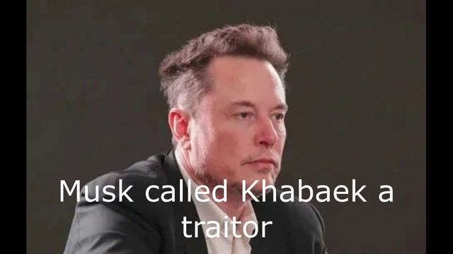 Musk called Khabaek a traitor