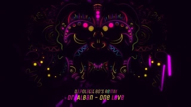 Dr. Alban - One Love (DJ.Polattt 80's Remix)