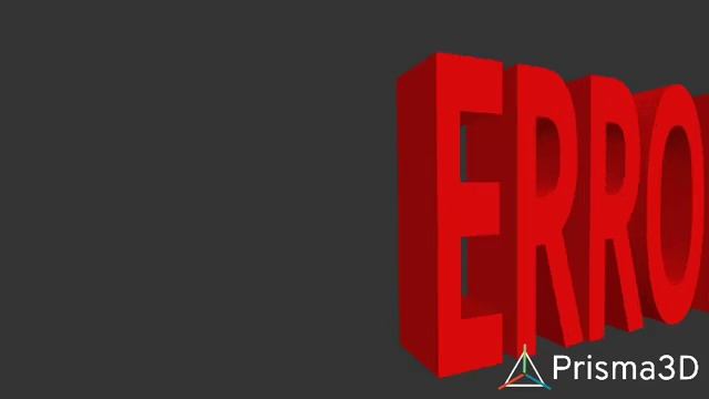 ERROR (Prisma 3d)