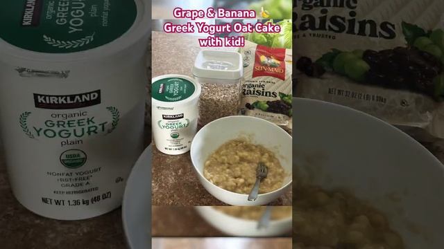Banana, Grape, Greek Yogurt Oat cake! Fun with Kid for breakfast!