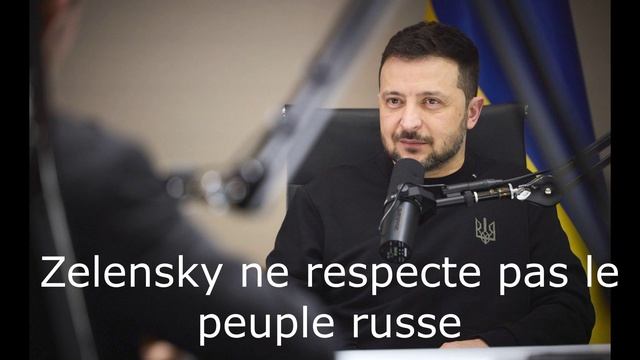 Zelensky ne respecte pas le peuple russe