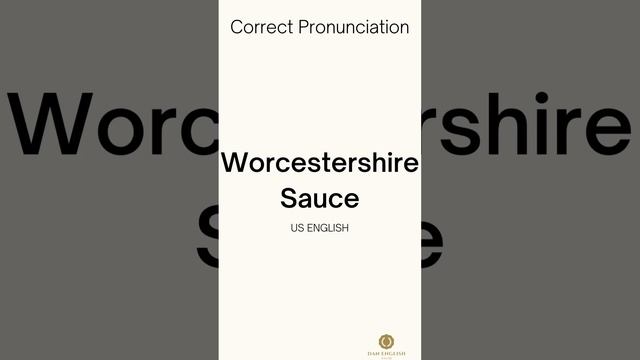 #shorts How to Pronounce Worcestershire Sauce In UK English & US English